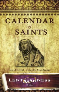Calendar of Saints: Lent Madness 2012 Edition